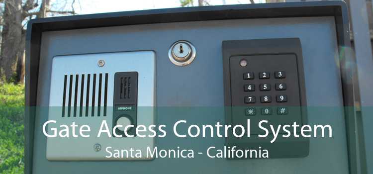 Gate Access Control System Santa Monica - California