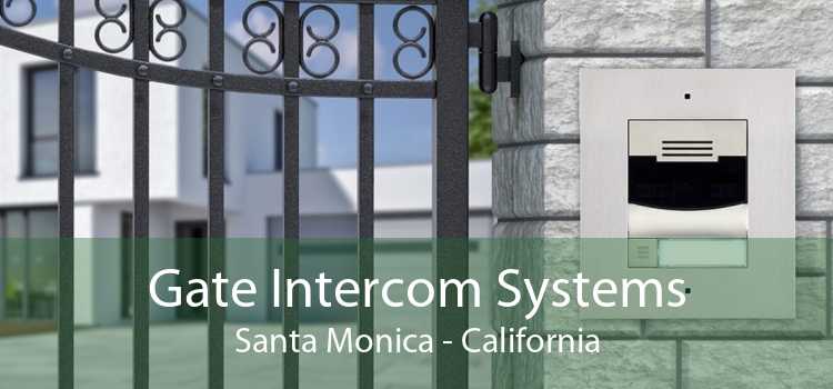 Gate Intercom Systems Santa Monica - California
