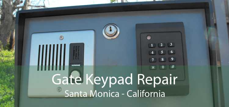 Gate Keypad Repair Santa Monica - California