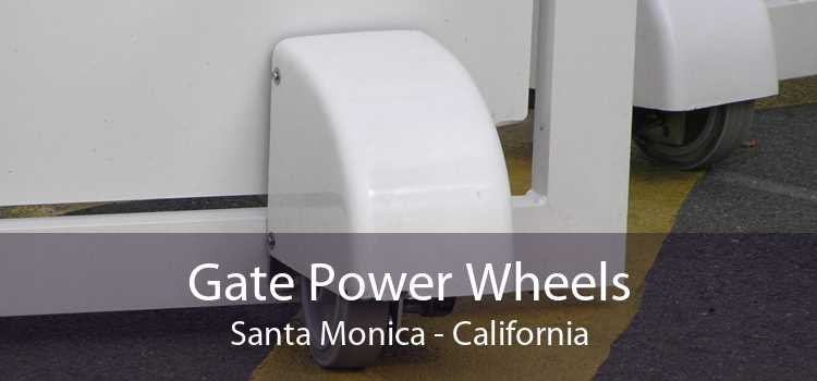 Gate Power Wheels Santa Monica - California