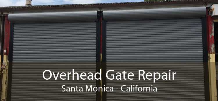 Overhead Gate Repair Santa Monica - California