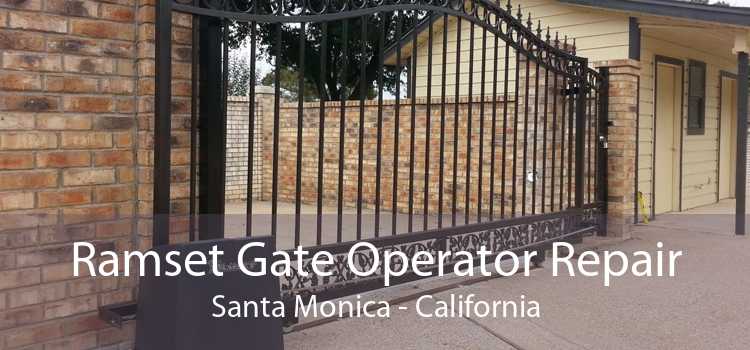 Ramset Gate Operator Repair Santa Monica - California