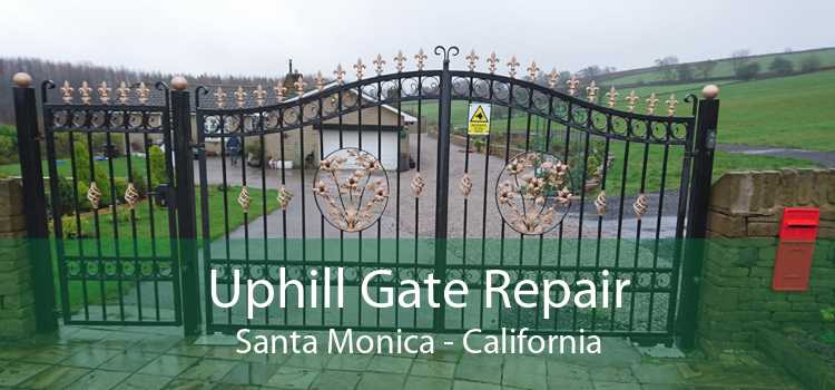 Uphill Gate Repair Santa Monica - California